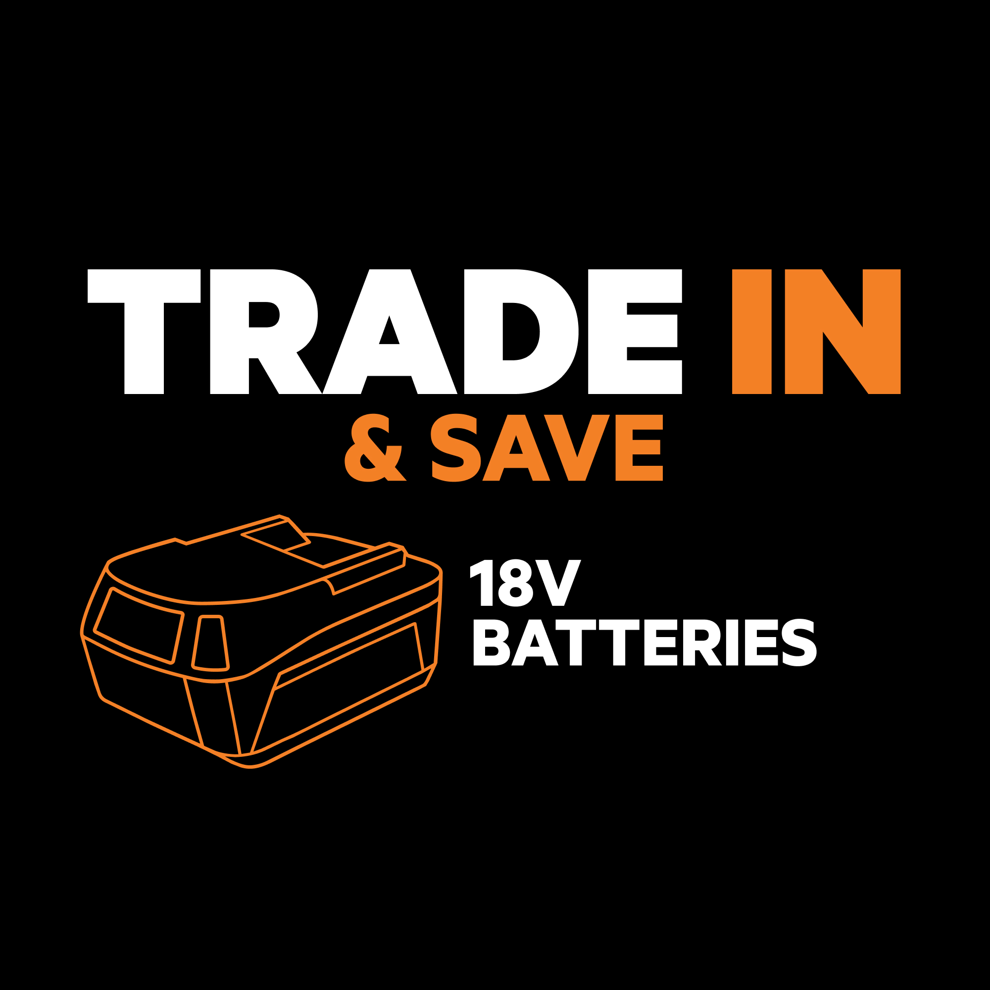 Trade In & Save - 18V Batteries
